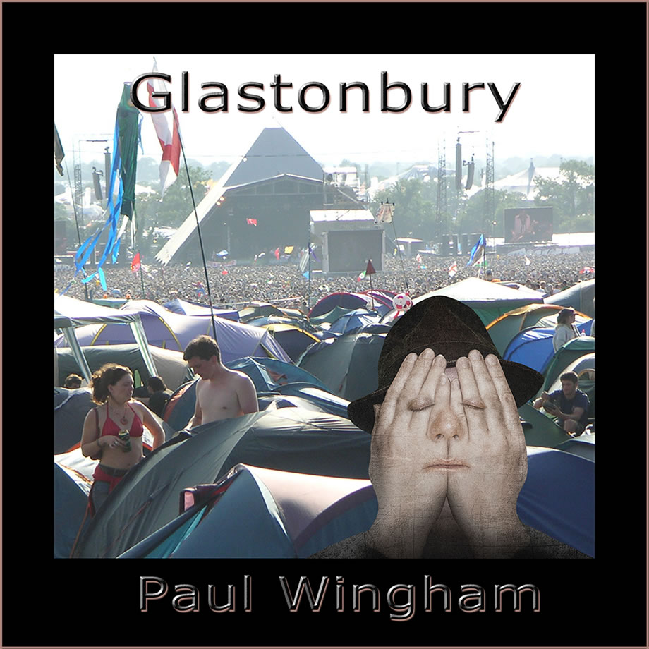 Paul Wingham - Glastonbury - original song